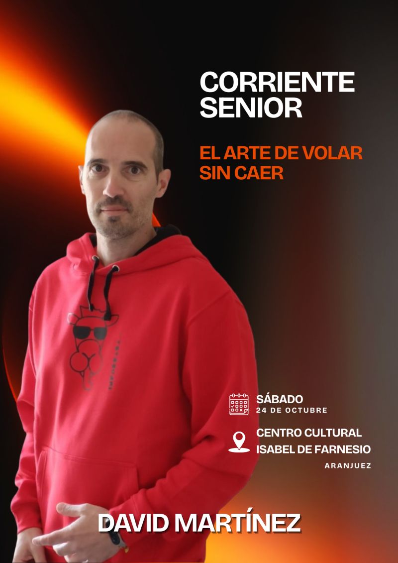 Conferencias Corriente Senior: El arte de volar sin caer